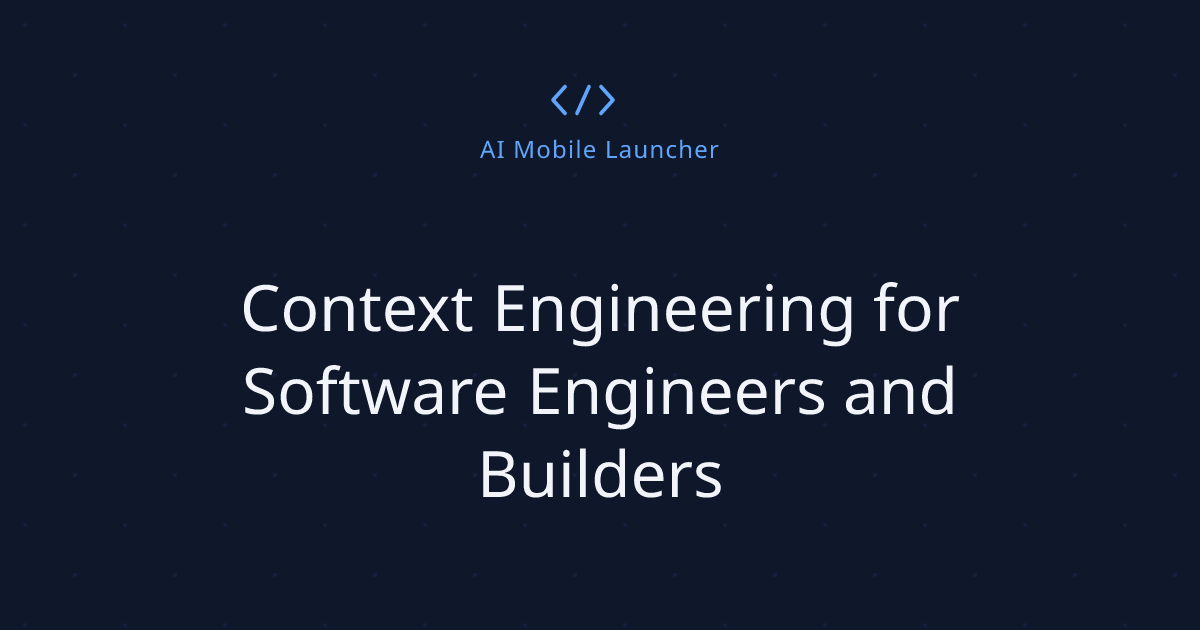 Context Engineering for Software Engineers and Builders