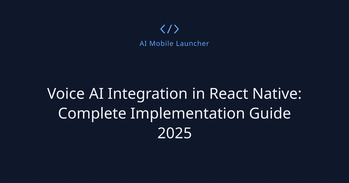Voice AI Integration in React Native: Complete Implementation Guide 2025